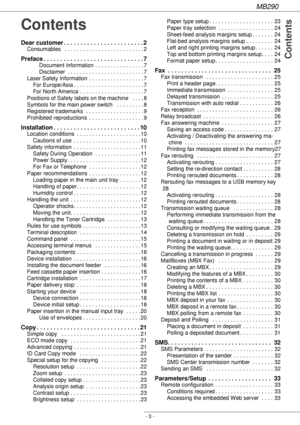 Page 3MB290
- 3 -
 Contents
Contents
Dear customer . . . . . . . . . . . . . . . . . . . . . . . . 2
Consumables   . . . . . . . . . . . . . . . . . . . . . . . . . . 2
Preface . . . . . . . . . . . . . . . . . . . . . . . . . . . . . . 7
Document Information  . . . . . . . . . . . . . . . . 7
Disclaimer  . . . . . . . . . . . . . . . . . . . . . . . . . 7
Laser Safety Information  . . . . . . . . . . . . . . . . . . 7
For Europe/Asia . . . . . . . . . . . . . . . . . . . . . . . 7
For North America . . . . ....