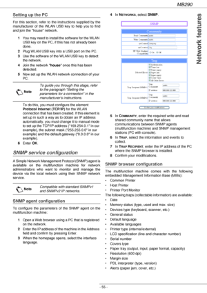 Page 55MB290
- 55 -
Network features
Setting up the PC
For this section, refer to the instructions supplied by the 
manufacturer of the WLAN USB key to help you to find 
and join the house network.
1You may need to install the software for the WLAN 
USB key on the PC, if this has not already been 
done. 
2Plug WLAN USB key into a USB port on the PC.
3Use the software of the WLAN USB key to detect 
the network.
4Join the network house once this has been 
detected.
5Now set up the WLAN network connection of your...