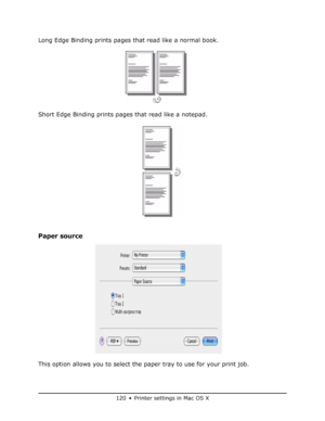 Page 120
120 • Printer settings in Mac OS X
Long Edge Binding prints pages that read like a normal book. 
Short Edge Binding prints pages that read like a notepad. 
Paper source
This option allows you to select the paper tray to use for your print job.
Downloaded From ManualsPrinter.com Manuals 