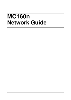 Page 1
MC160n
Network Guide
Downloaded From ManualsPrinter.com Manuals 