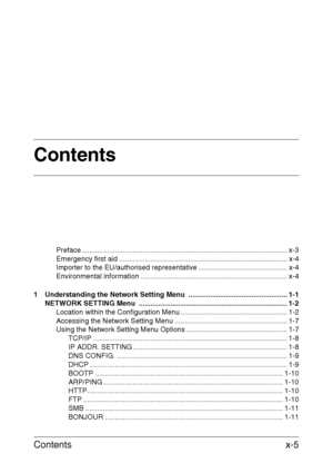 Page 5Contents
Contents x-5
Preface ........................................................................................................ x-3
Emergency first aid ..................................................................................... x-4
Importer to the EU/authorised representative ............................................. x-4
Environmental information .......................................................................... x-4
1 Understanding the Network Setting Menu...