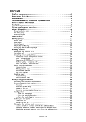 Page 4
Contents > 4
CONTENTS
Preface  . . . . . . . . . . . . . . . . . . . . . . . . . . . . . . . . . . . . . . . . . . . . . . . . . . . 2
Emergency first aid . . . . . . . . . . . . . . . . . . . . . . . . . . . . . . . . . . . . . . . . . . 3
Manufacturer . . . . . . . . . . . . . . . . . . . . . . . . . . . . . . . . . . . . . . . . . . . . . . . 3
Importer to the EU/authorised representative. . . . . . . . . . . . . . . . . . . . . 3
Environmental information . . . . . . . . . . . . . . . . . . . . . ....