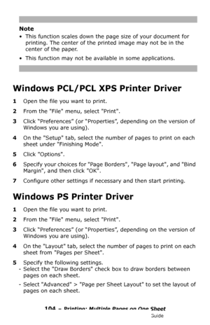 Page 104104 – Printing: Multiple Pages on One Sheet
MC361/MC561/CX2731 MFP Advanced User’s Guide
Note
• This function scales down the page size of your document for 
printing. The center of the printed image may not be in the 
center of the paper.
• This function may not be available in some applications.
Windows PCL/PCL XPS Printer Driver
1Open the file you want to print.
2From the File menu, select Print.
3Click “Preferences” (or “Properties”, depending on the version of 
Windows you are using).
4On the Setup...