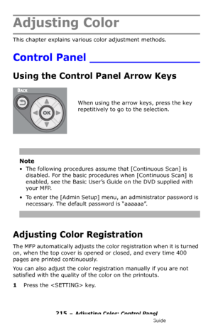 Page 215215 – Adjusting Color: Control Panel
MC361/MC561/CX2731 MFP Advanced User’s Guide
Adjusting Color
This chapter explains various color adjustment methods.
Control Panel ________________
Using the Control Panel Arrow Keys
When using the arrow keys, press the key 
repetitively to go to the selection.
Note
• The following procedures assume that [Continuous Scan] is 
disabled. For the basic procedures when [Continuous Scan] is 
enabled, see the Basic User’s Guide on the DVD supplied with 
your MFP.
• To enter...