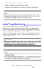 Page 121121 – Printing: Auto Tray Switching
MC361/MC561/CX2731 MFP Advanced User’s Guide
3Select “Paper Feed” from the panel menu.
4Select “All pages” and select “Auto Select”.
5Configure other settings if necessary and then start printing.
Note
If the print dialog contains only two menus and does not contain 
the options you expect to see for the Mac OS X 10.5 or 10.6, click 
the disclosure triangle beside the [Printer] menu.
Auto Tray Switching ___________
You can switch paper feed trays automatically. 
When...