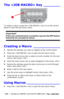 Page 146146  –  Job Macros (MC561 and CX2731 MFP Only): The  Key
The  Key ________
To create a macro, press the  key (1) on the control 
panel to open the job macro menu.
Important!
If the user authentication is enabled, log into the MFP before 
following the procedures below.
Creating a Macro _____________
1Specify the settings you want to register at the control panel.
2Press the  key to open the job macro menu.
3Press the down arrow key to select an entry number for the new 
macro, then press .
4Press the...