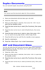 Page 2929 – Faxing: Duplex Documents
MC361/MC561/CX2731 MFP Advanced User’s Guide
Duplex Documents ____________
You can transmit duplex documents using the ADF.
Note
You cannot use the document glass for this procedure.
1Place your document with text face up in the ADF.
2Press the  key.
3Make sure that [Fax] is selected, then press the  key to 
open the fax standby screen.
4Press the down arrow key to select [Fax Functions], then press 
.
5Press the down arrow key to select [DuplexScan], then press 
.
6Press...