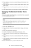 Page 3232 – Faxing: Sender Name (TTI)
MC361/MC561/CX2731 MFP Advanced User’s Guide
3Press the down arrow key to select [Advanced Functions], then 
press .
4Press the down arrow key to select [Sender Name Select], then 
press .
5Press the down arrow key to select a sender name, then press 
.
6Press the left arrow key to go back to the fax standby screen.
Changing the Standard Sender Name 
(TTI) 
If you use a sender name frequently, we recommend that you specify 
it as the standard sender name. 
Note
In the...