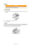 Page 129
Maintenance > 129
Cleaning
...the Unit Casing
1.Switch off the MFP.
2. Wipe the unit surface with a soft cloth  moistened sparingly with water or neutral 
detergent.
3. Use a soft dry cloth to dry the unit surface.
4. Tu r n  o n  t h e  M F P.
...the ADF
From time to time the pad assembly and feed  rollers may become contaminated with ink, 
toner particles or paper dust. In this ca se the scan module may not feed documents 
smoothly. If this occurs, follo w the cleaning procedure below.
1. Carefully...