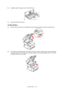 Page 144
Troubleshooting > 144
3.Carefully pull the pape r out of the ADF unit.
4. Close the ADF front cover.
In the Printer...
1.Pull the lever (a) firmly to release the lo ck and then gently raise the scanner (b).
2. If a sheet is well advanced out of the top of  the printer, simply grip it and pull gently 
to draw it fully out. If it does not remove easily, do not use excessive force. It can be 
removed from the rear later.
b
a
Downloaded From ManualsPrinter.com Manuals 