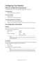 Page 25
Configuring Your Machine > 25
Configuring Your Machine
Minimum Configuration Requirements
To make the best of this unit, the following configuration is required:
To send faxes:
A PSTN telephone line connection.
To send e-mails:
•TCP/IP network.
• A SMTP and an optional POP3 server.
To file document(s) via intranet
• FTP, HTTP, or CIFS Protocol environment.
• Windows 2000, Windows XP, Windows Vista, Mac OS X, HTTP or FTP server.
Pre-configuration Information
General
Ensure that you have the relevant...