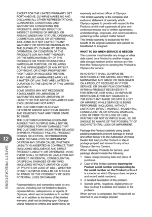 Page 126126EN
SAFETY PRECAUTIONS
12
EXCEPT FOR THE LIMITED WARRANTY SET 
FORTH ABOVE, OLYMPUS MAKES NO AND 
DISCLAIMS ALL OTHER REPRESENTATIONS, 
GUARANTIES, CONDITIONS, AND 
WARRANTIES CONCERNING THE 
PRODUCTS, WHETHER DIRECT OR 
INDIRECT, EXPRESS OR IMPLIED, OR 
ARISING UNDER ANY STATUTE, ORDINANCE, 
COMMERCIAL USAGE OR OTHERWISE, 
INCLUDING BUT NOT LIMITED TO ANY 
WARRANTY OR REPRESENTATION AS TO 
THE SUITABILITY, DURABILITY, DESIGN, 
OPERATION, OR CONDITION OF THE 
PRODUCTS (OR ANY PART THEREOF) 
OR THE...