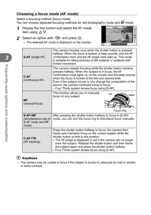 Page 5454EN
Frequently-used options and customization
3
  Choosing a focus mode (AF mode)
Select a focusing method (focus mode).
You can choose separate focusing methods for still photography mode and n
 mode.
1 Display the live control and select the AF mode 
item using FG.
2 Select an option with  HI and press Q.
•  The selected AF mode is displayed on the monitor. S-AFS-AF S-AF
S-AF
P
S-AFS-AF
S-AF
S-AFC-AFC-AFMFMF
ISOAUTOISOISOISOAUTOAUTOAUTORRS-AFS-AFMFC-AFC-AFTRSingle AF
S-AF (single AF)  The camera...