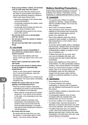 Page 136136EN
SAFETY PRECAUTIONS
12
• Keep young children, infants, and animals 
such as pets away from the camera.
Always use and store the camera out of 
the reach of young children and infants to 
prevent the following dangerous situations 
which could cause serious injury:
•  Becoming entangled in the camera strap,  causing strangulation.
•  Accidentally swallowing the battery, cards  or other small parts.
• Accidentally  ﬁ ring the  ﬂ ash into their own 
eyes or those of another child.
•  Accidentally being...