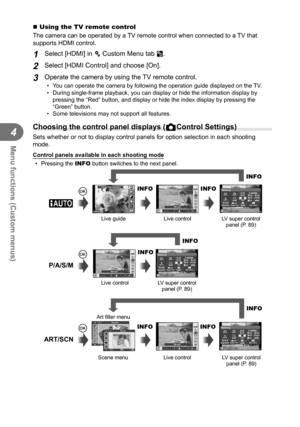 Page 8888EN
Menu functions (Custom menus)
4
 Using the TV remote control
The camera can be operated by a TV remote control when connected to a TV that 
supports HDMI control.
1 Select [HDMI] in c Custom Menu tab U.
2 Select [HDMI Control] and choose [On].
3 Operate the camera by using the TV remote control.
•  You can operate the camera by following the operation guide displayed on \
the TV.
•  During single-frame playback, you can display or hide the information di\
splay by pressing the “Red” button, and...