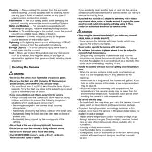 Page 6464EN
Cleaning — Always unplug this product from the wall outlet before cleaning. Use only a damp cloth for cleaning. Never 
use any type of liquid or aerosol cleaner, or any type of 
organic solvent to clean this product.
Attachments  — For your safety, and to avoid damaging the 
product, use only accessories recommended by Olympus.
Water and Moisture — For precautions on products with  weatherproof designs, read the weatherproo ﬁ ng sections.
Location  — To avoid damage to the product, mount the product...