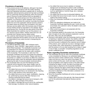 Page 7676EN
Provisions of warranty1 If this product proves to be defective, although it has been 
used properly (in accordance with the written Handling 
Care and Operating instructions supplied with it), during the 
applicable national warranty period and has been purchased 
from an authorized Olympus distributor within the business 
area of Olympus Europa Holding GmbH as stipulated on 
the website: http://www.olympus.com this product will be 
repaired, or at Olympus’s option replaced, free of charge. To...