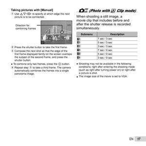 Page 1717EN
Taking pictures with [Manual]Taking pictures with [Manual]1 Use FGHI to specify at which edge the next 
picture is to be connected.
MANUALMANUALDirection for 
combining frames
2 Press the shutter button to take the ﬁ  rst frame.
3  Compose the next shot so that the edge of the 
ﬁ rst frame displayed faintly on the screen overlaps 
the subject of the second frame, and press the 
shutter button.
 
● To combine only two frames, press the  A button.
4  Repeat step 3 to take a third frame. The camera...