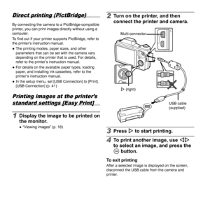 Page 5252EN
Direct printing (PictBridge)
By connecting the camera to a PictBridge-compatible 
printer, you can print images directly without using a 
computer.
To  ﬁ nd out if your printer supports PictBridge, refer to 
the printer’s instruction manual.
 
● The printing modes, paper sizes, and other 
parameters that can be set with the camera vary 
depending on the printer that is used. For details, 
refer to the printer’s instruction manual.
 
● For details on the available paper types, loading 
paper, and...