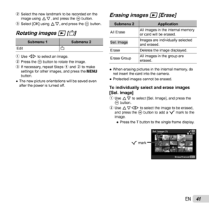 Page 4141EN
2 Select the new landmark to be recorded on the 
image using  FG, and press the A button.
3  Select [OK] using FG, and press the A button.
 Rotating images  Rotating images qq [ [yy]]
Submenu 1 Submenu 2
Edit y
1  Use HI to select an image.
2  Press the A button to rotate the image.
3  If necessary, repeat Steps 1 and 2 to make 
settings for other images, and press the   
button.
 
● The new picture orientations will be saved even 
after the power is turned off.
 Erasing images  Erasing images qq...