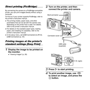 Page 6060EN
Direct printing (PictBridge)
By connecting the camera to a PictBridge-compatible 
printer, you can print images directly without using a 
computer.
To  ﬁ nd out if your printer supports PictBridge, refer to 
the printer’s instruction manual.
 
● The printing modes, paper sizes, and other 
parameters that can be set with the camera vary 
depending on the printer that is used. For details, 
refer to the printer’s instruction manual.
 
● For details on the available paper types, loading 
paper, and...