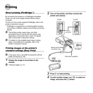 Page 5454EN
PrintingPrinting
Direct printing (PictBridge*1)
By connecting the camera to a PictBridge-compatible 
printer, you can print images directly without using a 
computer.
To  ﬁ nd out if your printer supports PictBridge, refer to the 
printer’s instruction manual.
*1  PictBridge is a standard for connecting digital cameras  and printers of different makers and printing out pictures 
directly.
  The printing modes, paper sizes, and other  parameters that can be set with the camera vary 
depending on the...