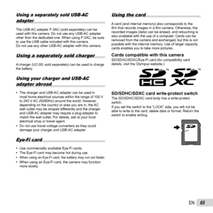 Page 6565EN
Using a separately sold USB-AC adapter
The USB-AC adapter F-3AC (sold separately) can be 
used with this camera. Do not use any USB-AC adapter 
other than the dedicated one. When using F-3AC, be sure 
to use the USB cable included with this camera.
Do not use any other USB-AC adapter with this camera.
Using a separately sold charger
A charger (UC-50: sold separately) can be used to charge 
the battery.
Using your charger and USB-AC adapter abroad
 
• The charger and USB-AC adapter can be used in...