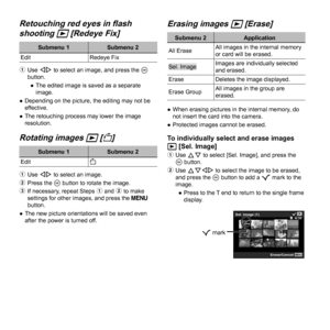 Page 3838EN
Retouching red eyes in ﬂ ash Retouching red eyes in ﬂ ash 
shooting shooting qq [Redeye Fix] [Redeye Fix]
Submenu 1 Submenu 2
Edit Redeye Fix
1  Use HI to select an image, and press the  A 
button.
 
● The edited image is saved as a separate 
image.
 
● Depending on the picture, the editing may not be 
effective.
 
● The retouching process may lower the image 
resolution.
 Rotating images  Rotating images qq [ [yy]]
Submenu 1 Submenu 2
Edit y
1  Use HI to select an image.
2  Press the A button to...