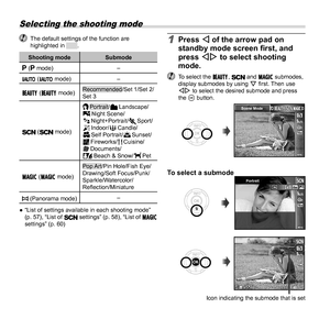 Page 1212EN
  The default settings of the function are 
highlighted in .
Shooting mode Submode
  P (P mode)–
M (M mode) –
Q (Q mode)
Recommended/Set 1/Set 2/
Set 3
  ( mode)
B Portrait/F Landscape/G Night  Scene/
M
 Night+Portrait/C Sport/
N Indoor/W Candle/
R
 Self  Portrait/S
 Sunset/
X Fireworks/V Cuisine/
d Documents/
q Beach & Snow/ Pet
P (P mode)
Pop Art/Pin Hole/Fish Eye/
Drawing/Soft Focus/Punk/
Sparkle/Watercolor/
Reﬂ ection/Miniature
p (Panorama mode)–
  ●“List of settings available in each...