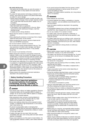 Page 8282EN
SAFETY PRECAUTIONS
9
 • Be careful with the strap. 
• Be careful with the strap when you carry the camera. It 
could easily catch on stray objects and cause serious 
damage.
 
• To protect the high-precision technology contained in this 
product, never leave the camera in the places listed below, 
no matter if in use or storage:
 
• Places where temperatures and/or humidity are high or go 
through extreme changes. Direct sunlight, beaches, locked 
cars, or near other heat sources (stove, radiator,...