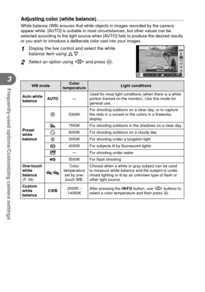 Page 3838EN
Frequently-used options/Customizing camera settings
3
 Adjusting color (white balance)
White balance (WB) ensures that white objects in images recorded by th\
e camera 
appear white. [AUTO] is suitable in most circumstances, but other values can be 
selected according to the light source when [AUTO] fails to produce the desired results 
or you wish to introduce a deliberate color cast into your images.
1 Display the live control and select the white 
balance item using FG.
2 Select an option using...
