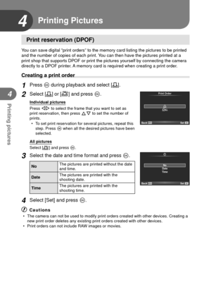 Page 7070EN
Printing pictures
4
4 Printing Pictures
 Print reservation (DPOF)
You can save digital “print orders” to the memory card listing the \
pictures to be printed 
and the number of copies of each print. You can then have the pictures printed at a 
print shop that supports DPOF or print the pictures yourself by connecti\
ng the camera 
directly to a DPOF printer. A memory card is required when creating a print order.
 Creating a print order
1 Press Q during playback and select [