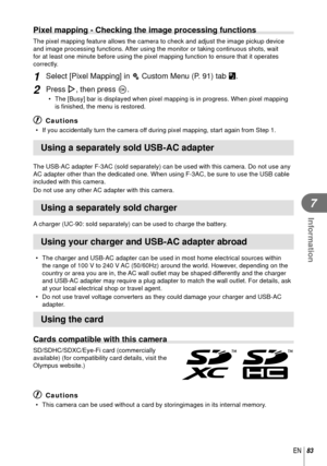 Page 8383EN
Information
7
 Pixel mapping - Checking the image processing functions
The pixel mapping feature allows the camera to check and adjust the imag\
e pickup device 
and image processing functions. After using the monitor or taking continuous shots, wait 
for at least one minute before using the pixel mapping function to ensur\
e that it operates 
correctly.
1 Select [Pixel Mapping] in c Custom Menu (P. 91) tab b.
2 Press I, then press Q.
•  The [Busy] bar is displayed when pixel mapping is in progress....