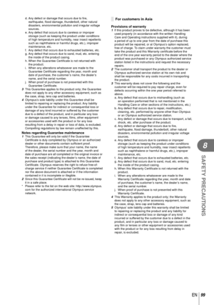 Page 9999EN
SAFETY PRECAUTIONS
8
d. Any defect or damage that occurs due to ﬁ re, 
earthquake,  ﬂ ood damage, thunderbolt, other natural 
disasters, environmental pollution and irregular voltage 
sources.
e. Any defect that occurs due to careless or improper  storage (such as keeping the product under conditions 
of high temperature and humidity, near insect repellents 
such as naphthalene or harmful drugs, etc.), improper 
maintenance, etc.
f.  Any defect that occurs due to exhausted batteries, etc.
g. Any...
