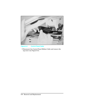 Page 1607Disconnect the Control Panel Ribbon Cable and remove the
top cover (see Figure 6-4).
Figure 6-4 Control Panel Cable
6-6 Removal and Replacement 