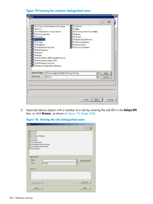 Page 204Figure115Enteringthecontainerdistinguishedname
3.AssociatedeviceobjectswithamemberofarolebyenteringtheroleDNintheRole(s)DN
box,orclickBrowse,asshowninFigure116(page204).
Figure116Enteringtheroledistinguishedname
204Directoryservices 