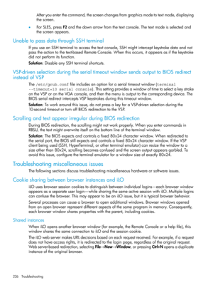 Page 226Afteryouenterthecommand,thescreenchangesfromgraphicsmodetotextmode,displaying
thescreen.
•ForSLES,pressF2andthedownarrowfromthetextconsole.Thetextmodeisselectedand
thescreenappears.
UnabletopassdatathroughSSHterminal
IfyouuseanSSHterminaltoaccessthetextconsole,SSHmightinterceptkeystrokedataandnot
passtheactiontothetext-basedRemoteConsole.Whenthisoccurs,itappearsasifthekeystroke
didnotperformitsfunction.
Solution:DisableanySSHterminalshortcuts....