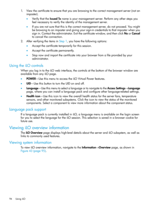 Page 941.Viewthecertificatetoensurethatyouarebrowsingtothecorrectmanagementserver(notan
imposter).
•VerifythattheIssuedTonameisyourmanagementserver.Performanyotherstepsyou
feelnecessarytoverifytheidentityofthemanagementserver.
•Ifyouarenotsurethatthisisthecorrectmanagementserver,donotproceed.Youmight
bebrowsingtoanimposterandgivingyoursign-incredentialstothatimposterwhenyou
signin.Contacttheadministrator.Exitthecertificatewindow,andthenclickNoorCancel
tocanceltheconnection....