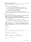 Page 141InsertingVirtualMediawithahelperapplication
WhenyouareusingahelperapplicationwiththeINSERT_VIRTUAL_MEDIAcommand,thebasic
formatoftheURLisasfollows:
protocol://user:password@servername:port/path,helper-script
where:
•protocol—Mandatory.EitherHTTPorHTTPS.
•user:password—Optional.Whenpresent,HTTPbasicauthorizationisused.
•servername—Mandatory.EitherthehostnameortheIPaddressofthewebserver.
•port—Optional.Awebserveronanonstandardport.
•path—Mandatory.Theimagefilethatisbeingaccessed....