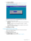 Page 894.SelectNetwork→DNS/DHCP.
TheNetworkAutoconfigurationscreenappears,asshowninFigure40(page89).
Figure40NetworkAutoconfigurationscreen
5.Vieworupdatethefollowingvalues,asneeded:
•DHCPEnable—ConfiguresiLOtoobtainitsIPaddress(andmanyothersettings)froma
DHCPserver.
•DNSName—TheDNSnameoftheiLOsubsystem(forexample,iloinsteadof
ilo.example.com).
ThisnamecanbeusedonlyifDHCPandDNSareconfiguredtoconnecttotheiLO
subsystemnameinsteadoftheIPaddress.
6.PressF10tosaveyourchanges.
7.SelectFile→ExittoexitiLORBSU....