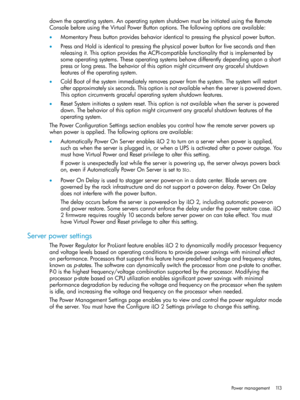 Page 113downtheoperatingsystem.AnoperatingsystemshutdownmustbeinitiatedusingtheRemote
ConsolebeforeusingtheVirtualPowerButtonoptions.Thefollowingoptionsareavailable:
•MomentaryPressbuttonprovidesbehavioridenticaltopressingthephysicalpowerbutton.
•PressandHoldisidenticaltopressingthephysicalpowerbuttonforfivesecondsandthen
releasingit.ThisoptionprovidestheACPI-compatiblefunctionalitythatisimplementedby
someoperatingsystems.Theseoperatingsystemsbehavedifferentlydependinguponashort...