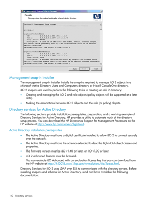 Page 140Managementsnap-ininstaller
Themanagementsnap-ininstallerinstallsthesnap-insrequiredtomanageiLO2objectsina
MicrosoftActiveDirectoryUsersandComputersdirectoryorNovellConsoleOnedirectory.
iLO2snap-insareusedtoperformthefollowingtasksincreatinganiLO2directory:
•CreatingandmanagingtheiLO2androleobjects(policyobjectswillbesupportedatalater
date).
•MakingtheassociationsbetweeniLO2objectsandtherole(orpolicy)objects.
DirectoryservicesforActiveDirectory...