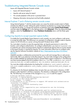 Page 194TroubleshootingIntegratedRemoteConsoleissues
IssueswithIntegratedRemoteConsoleinclude:
•IssueswithInternetExplorer7
•Apachewebserversetupforexport
•Noconsoleplaybackwhileserverispowereddown
•Skippinginformationduringbootandfaultbufferplayback
InternetExplorer7andaflickeringremoteconsolescreen
UsingInternetExplorer7withtheremotescreencancausetheremoteconsolescreentoflicker
andbecomedifficulttoread.Settingthesystemhardwareaccelerationtoalowerlevelwillhelp...