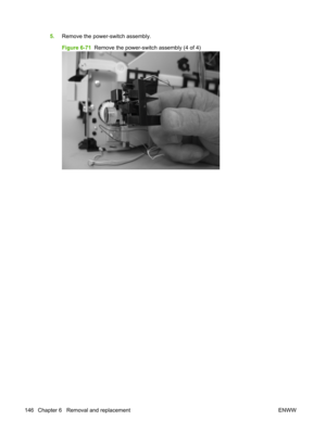 Page 1585.Remove the power-switch assembly.
Figure 6-71   Remove the power-switch assembly (4 of 4)
146 Chapter 6   Removal and replacement ENWW 