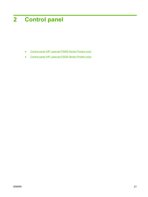 Page 332 Control panel
●Control panel (HP LaserJet P2050 Series Printers only)
●
Control panel (HP LaserJet P2030 Series Printers only)
ENWW 21 