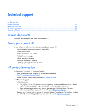 Page 93 
Technical support  93 
Technical support 
In this section 
Related documents ................................................................................................................................. 93 
Before you contact HP............................................................................................................................. 93 
HP contact information...