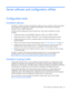 Page 65
 
Server software and configuration utilities  65 
Server software and configuration utilities 
Configuration tools 
SmartStart software 
SmartStart is a collection of software that optimizes  single-server setup, providing a simple and consistent 
way to deploy server configuration. SmartStart ha s been tested on many ProLiant server products, 
resulting in proven, re liable configurations. 
SmartStart assists the deployment process by perf orming a wide range of configuration activities, 
including:...