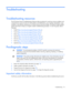 Page 75
 
Troubleshooting 75 
Troubleshooting 
Troubleshooting resources 
The  HP ProLiant Servers Troubleshooting Guide  provides procedures for resolving common problems and 
comprehensive courses of action for fault isolation an d identification, error message interpretation, issue 
resolution, and software maintenance  on ProLiant servers and server blades. This guide includes problem-
specific flowcharts to help you na vigate complex troubleshooting processes. To view the guide, select a 
language: 
•...