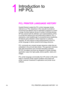 Page 27ENPCL PRINTER LANGUAGE HISTORY  1-1
1
Introduction to 
HP PCL
PCL PRINTER LANGUAGE HISTORY
Hewlett-Packard created the PCL printer language (simply 
referred to as “PCL” elsewhere in this manual) to provide an 
economical and efficient way for application programs to control 
a range of printer features across a number of printing devices. 
HP has evolved both the definition and implementations of PCL 
to provide the optimal price and performance balance. PCL 5 
represents a new breakthrough in...