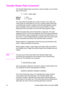 Page 337ENTransfer Raster Data Command 15-29
Transfer Raster Data Command 
The Transfer Raster Data command is used to transfer a row of raster 
data to the printer.
E
C * b # W   [raster data]
Default =N/A
Range =0 - 32767
The value field (#) identifies the number of bytes in the raster row. 
These bytes are interpreted as one row of raster graphics data that 
is printed at the current Y position at the left raster graphics margin. 
Upon completion of this command, the cursor position is at the 
beginning of...